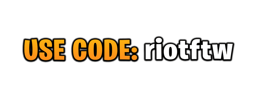 Use code RIOTFTW